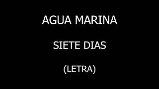 Agua Marina  Siete dias LetraLyrics [upl. by Ermina119]