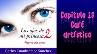 LOS OJOS DE MI PRINCESA 2 CAPITULO 17 Y 18 [upl. by Akvir883]