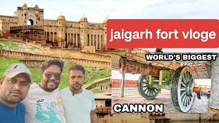 Rajasthan vlogs  jaigarh fort jaipur  worlds biggest cannon [upl. by Akenahc]