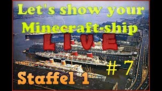 Lets show your Minecraftship LIVE  Staffel 1  Stream 7 [upl. by Enila]