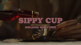 Sippy Cup  Melanie Martinez  Lyrics [upl. by Lindgren]