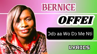 Bernice Offei  Odo aa wo do me nti Lyrics [upl. by Ellecrag449]