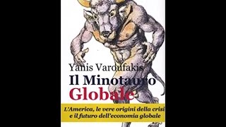 Yanis Varoufakis Il Minotauro Globale [upl. by Saul434]