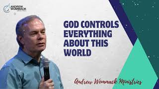 God Controls Everything About This World  Andrew Wommack 2024 [upl. by Preston]