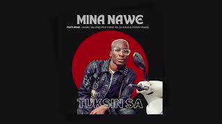 TuksinSA  Mina Nawe [upl. by Kirk]