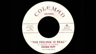 George Pepp  The Feeling Is Real [upl. by Ayekehs]