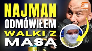 NAJMAN UJAWNIA MI PROPONOWANO WALKĘ Z MASĄ PIERWSZEMU ODMÓWIŁEM MURAŃSKI WZIĄŁ CIOS VS STRACHU [upl. by Malsi225]