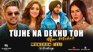 Tujhe Na Dekhu Toh X  Noor Mahal   Monsoon Feel Mashup  Shubh Ft Prophec  Dj Rash King [upl. by Ibbison]