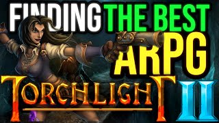 Finding the BEST ARPG Ever Made Torchlight 2 [upl. by Brosy628]