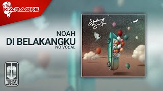 NOAH  Di Belakangku Official Karaoke Video  No Vocal [upl. by Eecak880]