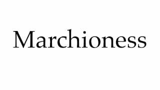 How to Pronounce Marchioness [upl. by Alpheus]