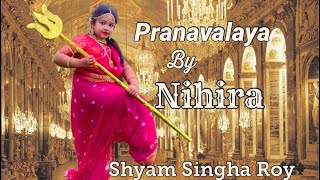 Pranavalaya  Dance Cover By Nihira  ShyamSinghaRoy  Sai Pallavi dance cute ​⁠ShrayNihira [upl. by Ellenoj95]