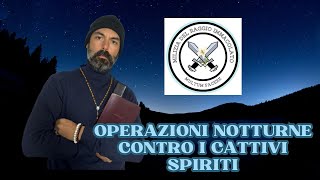 OPERAZIONI NOTTURNE CONTRO I CATTIVI SPIRITI [upl. by Giffard]