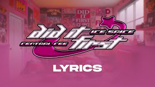 ICE SPICE x CENTRAL CEE  DID IT FIRST LYRICS [upl. by Tonya633]