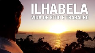 Ilhabela Vida de sítio e trabalho [upl. by Gnak201]