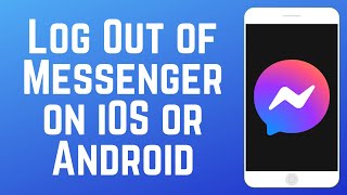 How to Log Out of Messenger on Android and iOS in 2024 [upl. by Bergeman]