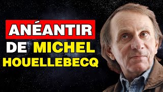 Anéantir de Michel Houellebecq [upl. by Akinwahs]