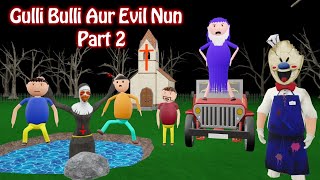 Gulli Bulli Aur Evil Nun Part 2  Gulli Bulli  Horror Story  Gulli Bulli Cartoon [upl. by Sefton]