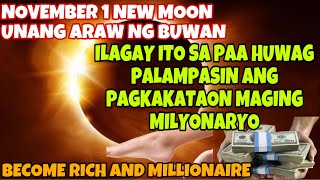 ILAGAY MO ITO SA PAA NGAYONG NOVEMBER 1 NEW MOON HUWAG PALAMPASIN ANG PAGKAKATAON YUMAMAN [upl. by Aneeuq]