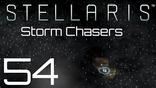 Stellaris  Storm Chasers  Episode 54 [upl. by Cimah]