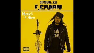 FCharm  Secolul XXI Album Full 2019 [upl. by Evaleen]