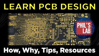 How To Learn PCB Design My Thoughts Journey and Resources  Phils Lab 87 [upl. by Noteloc626]