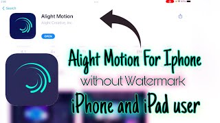 How To Install and use Alight Motion In iphones 100 Full Free [upl. by Elyn193]