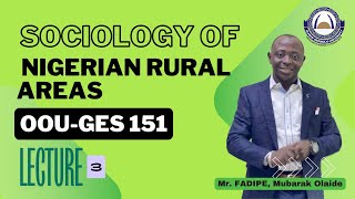 LECTURE 3  OOUGES151 Sociology of Nigerian Rural Areas  Mr FADIPE Mubarak Olaide [upl. by Anitsyrhk376]