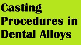 Casting procedure in Dental Alloys [upl. by Krista328]