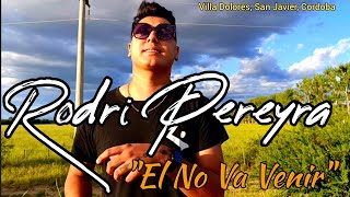 Rodri Pereyra  El No Va Venir Video Oficial 2024 [upl. by Ayetal]