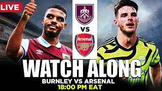 Burnley vs Arsenal  Watch Along Live  PREMIER LEAGUE [upl. by Netsirt16]