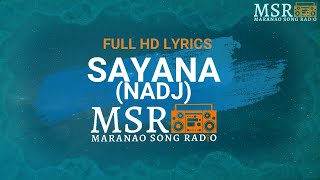 Sayana  Nadj Lyrics  Maranao Song Radio [upl. by Larimor]