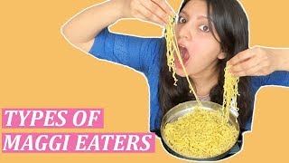 TYPES OF MAGGI EATERS [upl. by Atikcir]