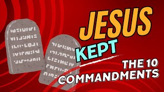 Jesus Kept the 10 Commandments [upl. by Maharba142]