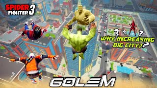 Why Increasing Big City in Spider Fighter 3  SP 3 Secretly Golem Villian Adding [upl. by Hada]