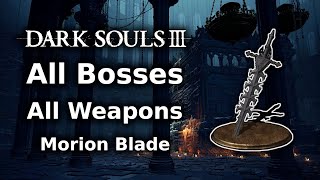 Dark Souls 3 Morion Blade Playthrough  All Bosses All Weapons Challenge  Part 1 [upl. by Timothea799]