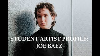 Student Artist Profile Joe Baez [upl. by Laurentium]