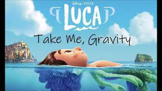 Take Me Gravity  Luca  Epic Version [upl. by Nosrak802]