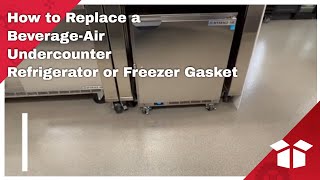 How to Replace a BeverageAir Undercounter Refrigerator or Freezer Gasket [upl. by Hanny]