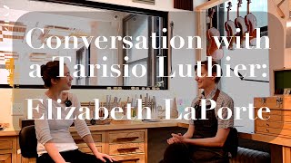 Tarisio Luthier Elizabeth Laporte Ep 1 [upl. by Leizahaj]