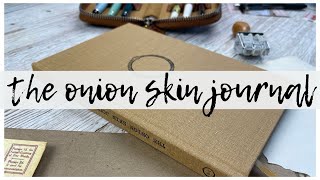 THE ONION SKIN JOURNAL  UnboxingReview  Journal with Me  mspaperlover  2021 [upl. by Adlar]