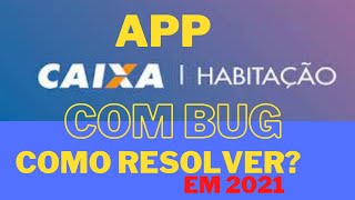 Como resolver bug no App da Caixa Habitação  App Caixa Habitação nao deixa eu logar  Problemas App [upl. by Nysa]