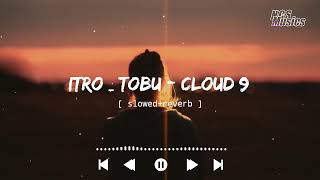 itro  tobu  cloud 9  slowedreverb   NCS Music [upl. by Geier]