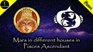 Mars in different houses in Pisces Ascendant part 1 [upl. by Cagle]