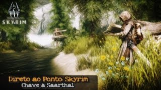 Direto ao Ponto Skyrim  Chave à Saarthal [upl. by Danell311]