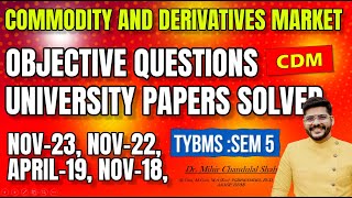 Commodity and derivative market CDMObjective Questions university paper solved  Dr Mihir Shah [upl. by Retsof210]