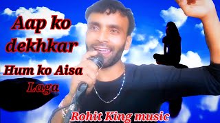 Aap ko dekh kar Aisa Laga Hindi song Rohit singer official video 👌 [upl. by Sac639]