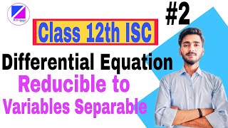 Differential Equations Class 12th ISC  Reducible to Variables Separable  Important Questions [upl. by Walters]