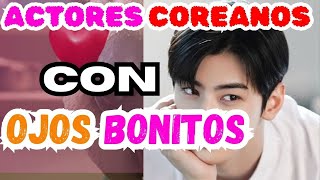 ACTORES COREANOS con los OJOS más BONITOS de COREA del sur😲❤️ [upl. by Pampuch]