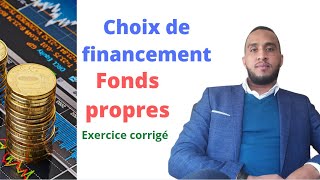 Choix de financement Autofinancement Fonds propres  Exercice corrigé [upl. by Lewse]